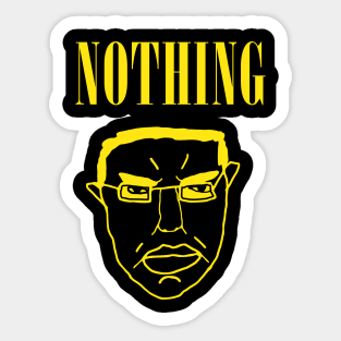 Nothing Ever Happens Sticker